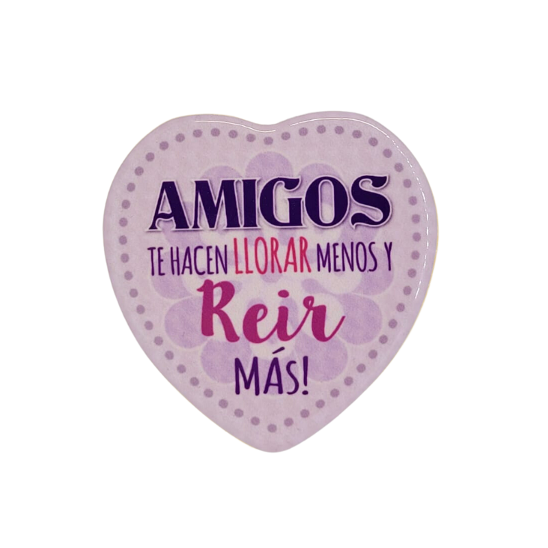 Imán Los Amigos Te Hacen Llorar Menos y Reír Más