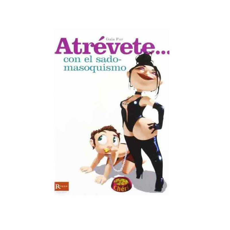 Libro Atrévete... Con El Sado-Masoquismo Libro Atrévete... Con El Sado-Masoquismo